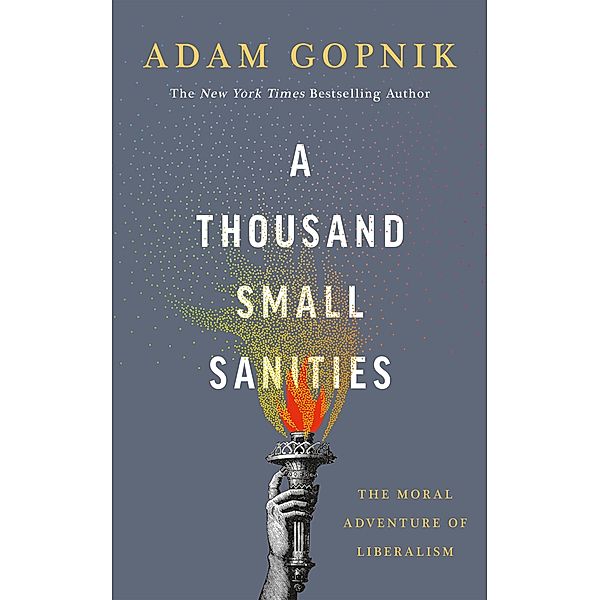 A Thousand Small Sanities, Adam Gopnik