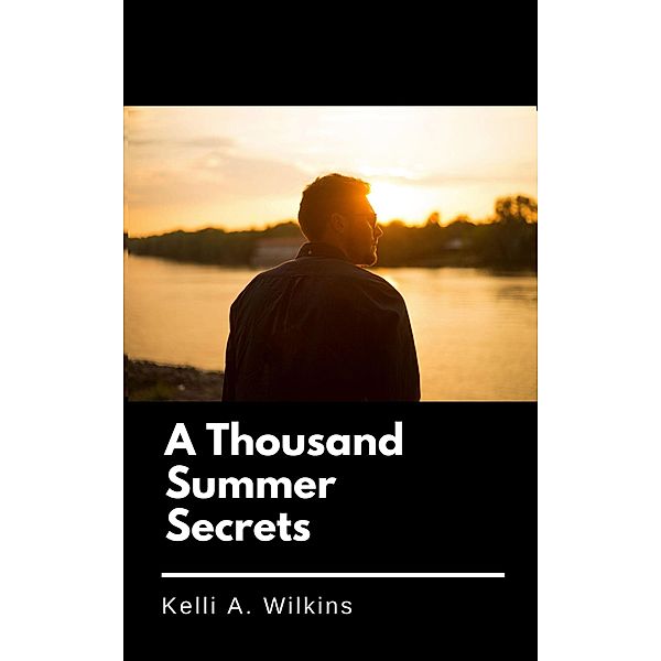 A Thousand Summer Secrets, Kelli A. Wilkins