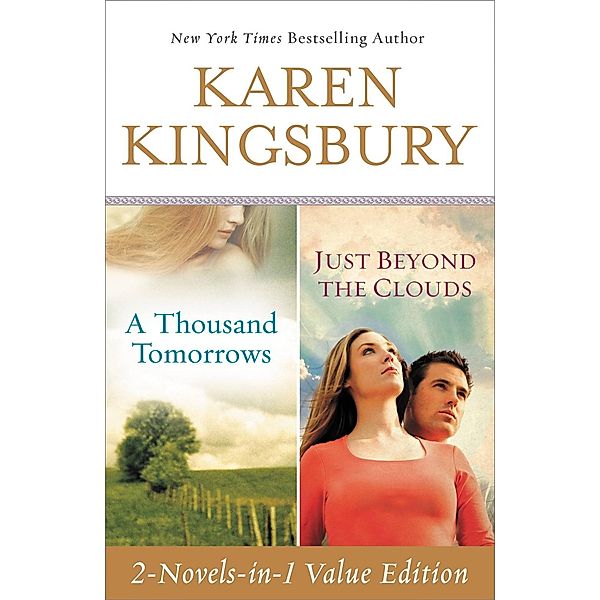 A Thousand Tomorrows & Just Beyond The Clouds Omnibus, Karen Kingsbury