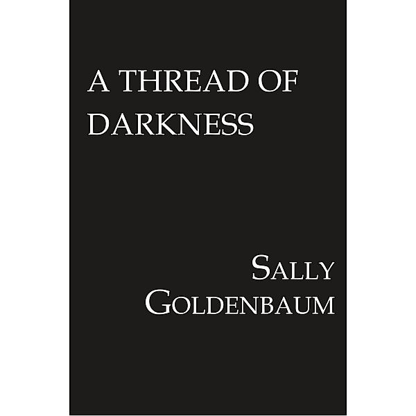 A Thread of Darkness / Queen Bees Quilt Shop Bd.2, Sally Goldenbaum