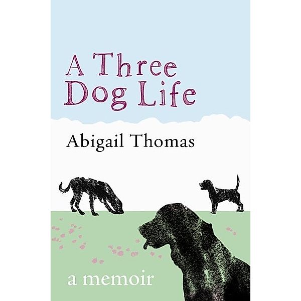 A Three Dog Life, Abigail Thomas