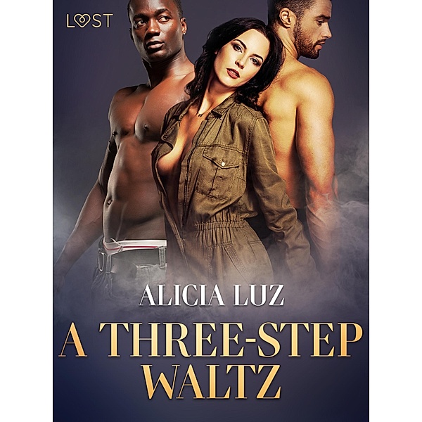 A Three-Step Waltz - Erotic short story / LUST, Alicia Luz