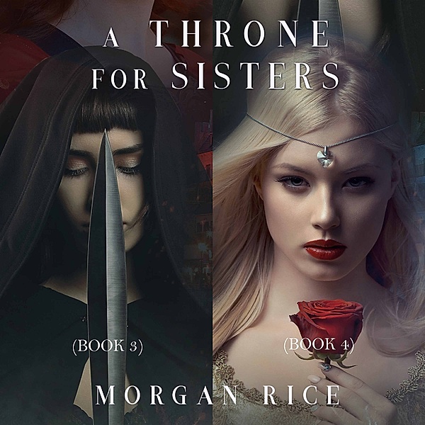 A Throne for Sisters - 3 - A Throne for Sisters (Books 3 and 4), Morgan Rice