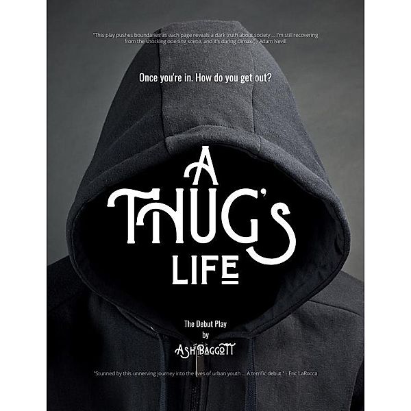 A Thug's Life, Ash Baggott