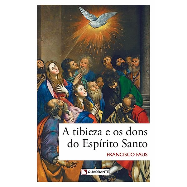 A tibieza e os dons do Espírito Santo, Francisco Faus