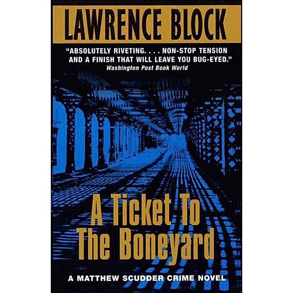 A Ticket to the Boneyard / Matthew Scudder Series Bd.8, Lawrence Block