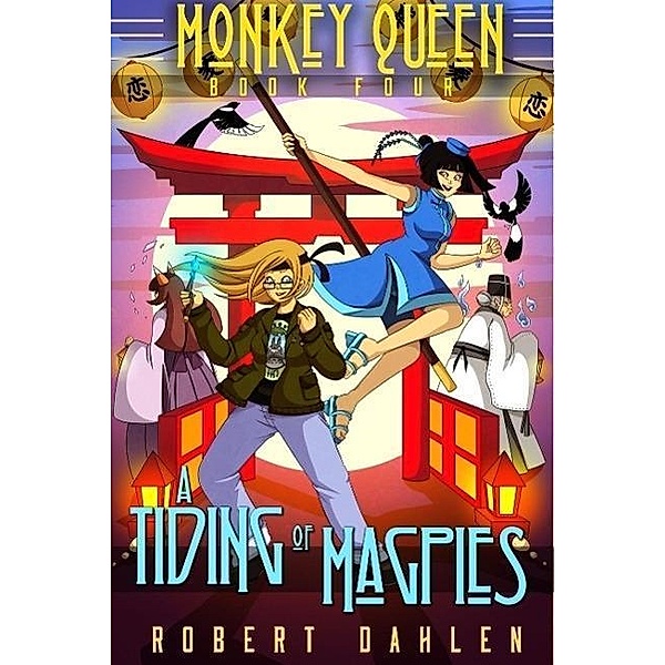A Tiding Of Magpies (Monkey Queen, #4) / Monkey Queen, Robert Dahlen