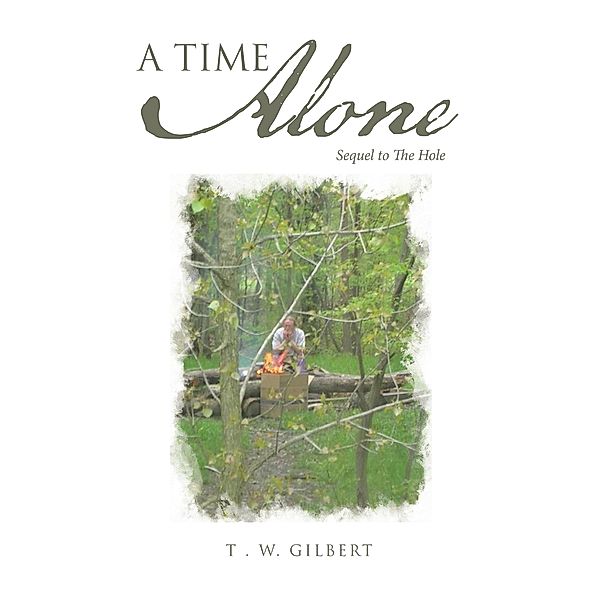 A Time Alone, T . W. Gilbert