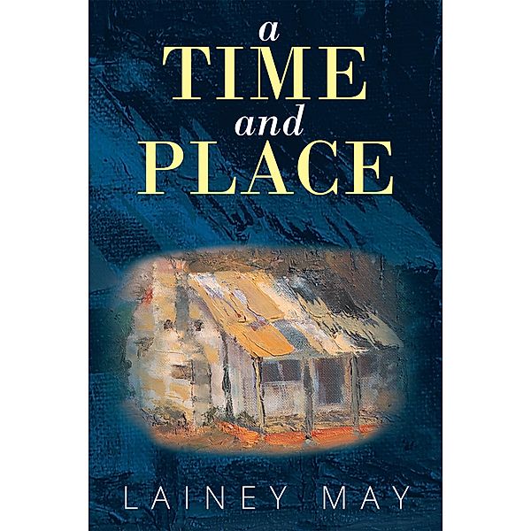 A Time and Place, Lainey May