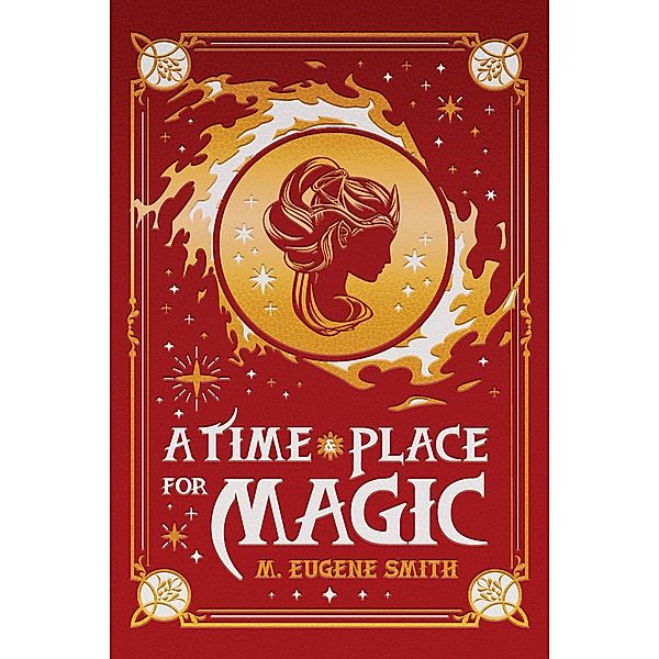 A Time and Place for Magic (Athra, #1) / Athra, M. Eugene Smith
