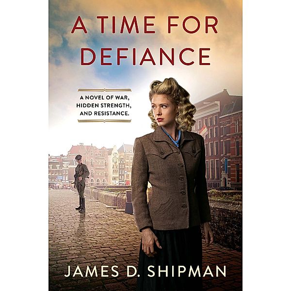 A Time for Defiance, James D. Shipman