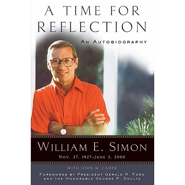 A Time for Reflection, William E. Simon, George P. Shultz