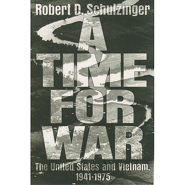 A Time for War, Robert D. Schulzinger