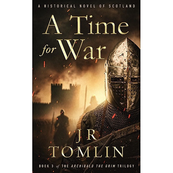 A Time for War (Archibald the Grim Series, #3) / Archibald the Grim Series, J. R. Tomlin