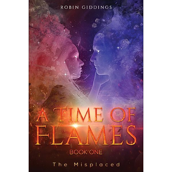 A Time of Flames - Book One / Austin Macauley Publishers, Robin Giddings