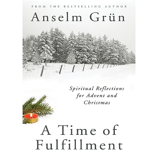 A Time of Fulfillment, Anselm Grün