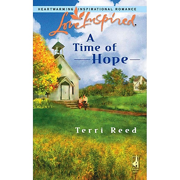 A Time Of Hope (Mills & Boon Love Inspired), Terri Reed