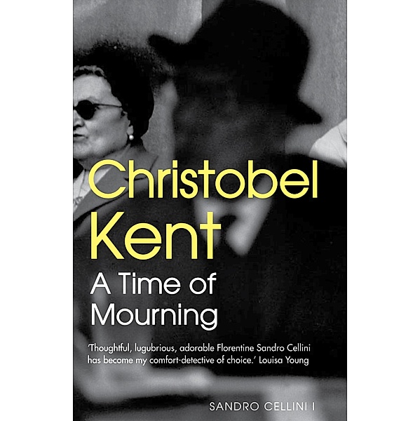 A Time of Mourning / Sandro Cellini Bd.1, Christobel Kent