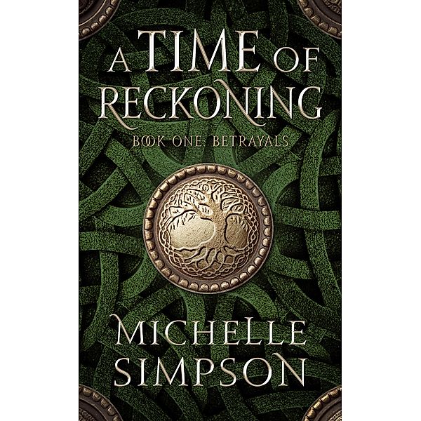 A Time of Reckoning: Book One Betrayals, Michelle Simpson