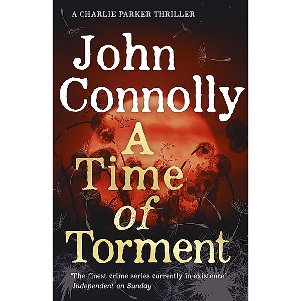 A Time of Torment / Charlie Parker Bd.14, John Connolly