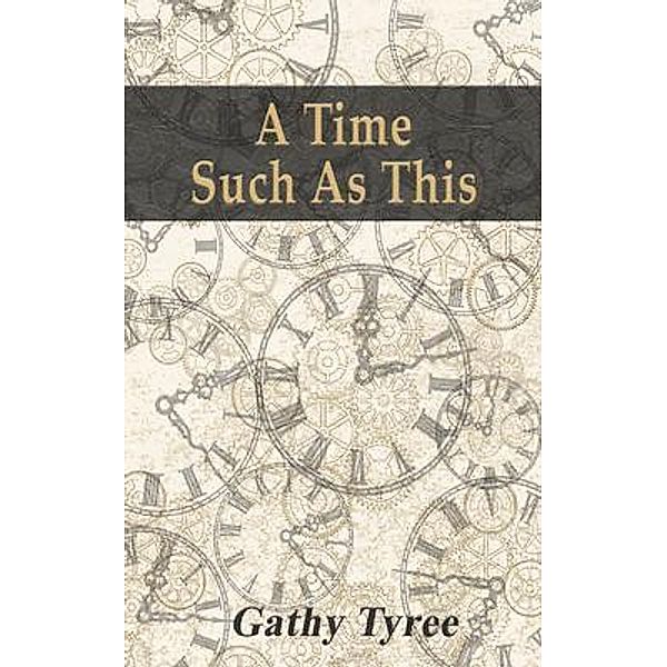 A Time Such as This, Gathy Tyree