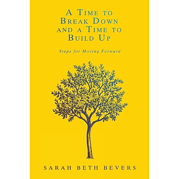 A Time to Break Down and a Time to Build Up, Sarah Beth Bevers