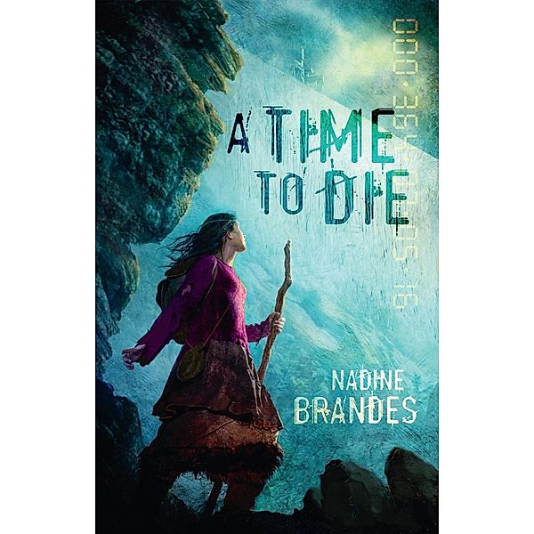 A Time to Die (Out of Time, #1) / Out of Time, Nadine Brandes