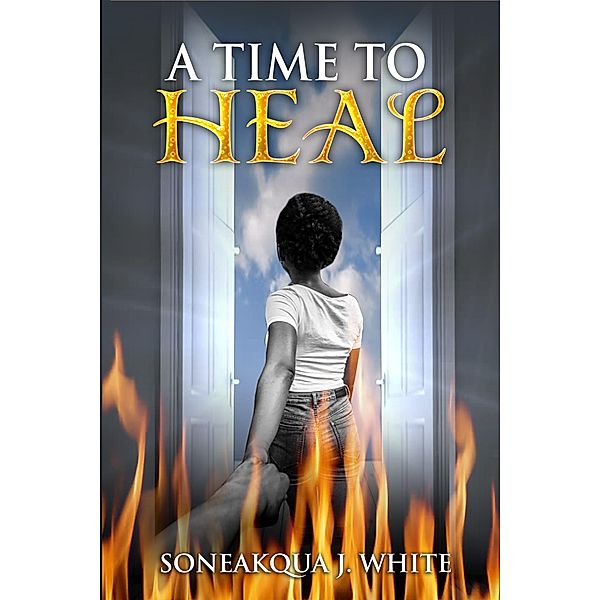 A Time to Heal, Soneakqua J. White