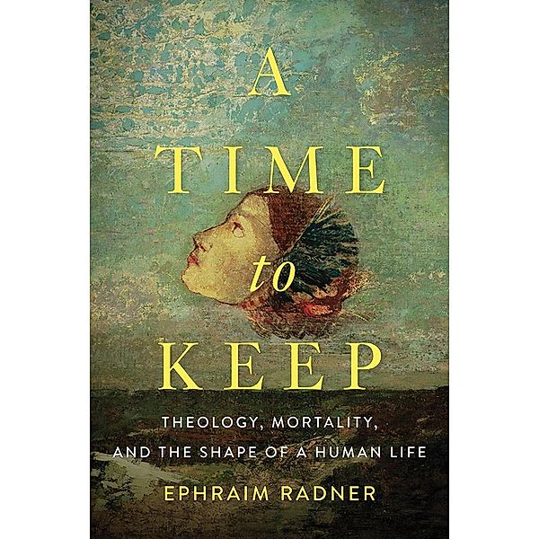 A Time to Keep, Ephraim Radner