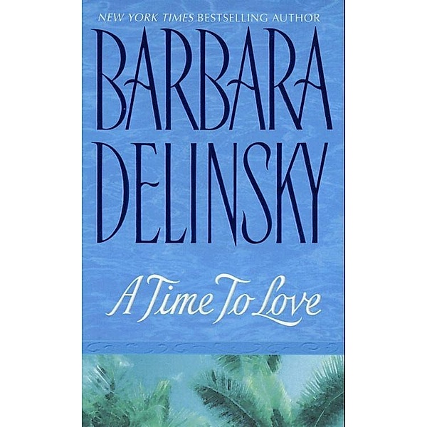 A Time to Love, Barbara Delinsky