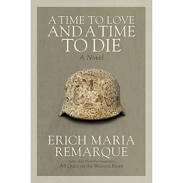 A Time to Love and a Time to Die, Erich Maria Remarque