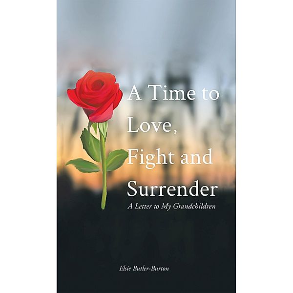 A Time to Love, Fight and Surrender, Elsie Butler-Burton