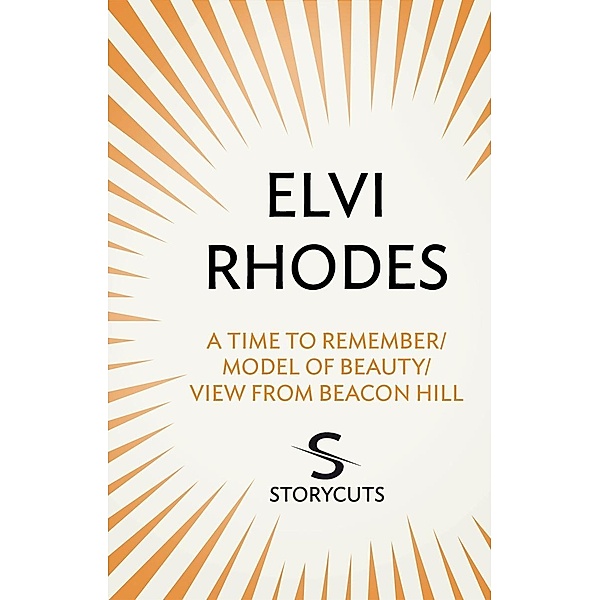 A Time to Remember/Model of Beauty/View from Beacon Hill (Storycuts), Elvi Rhodes
