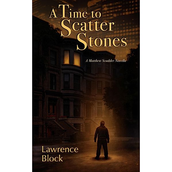 A Time to Scatter Stones (Matthew Scudder, #19), Lawrence Block