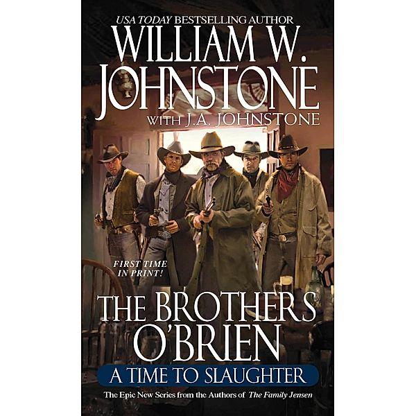 A Time to Slaughter / Brothers O'Brien Bd.4, William W. Johnstone, J. A. Johnstone