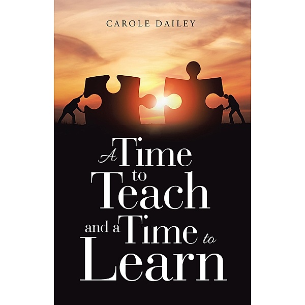 A Time to Teach and a Time to Learn, Carole Dailey