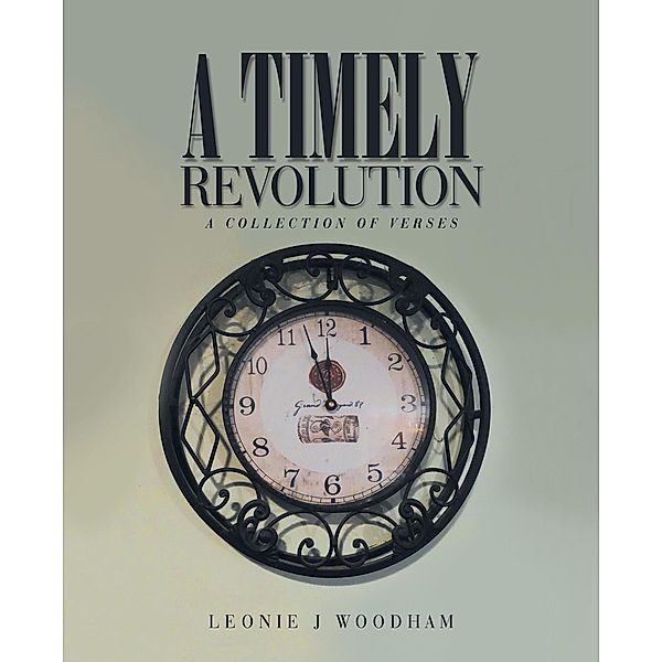 A Timely Revolution, Leonie J Woodham