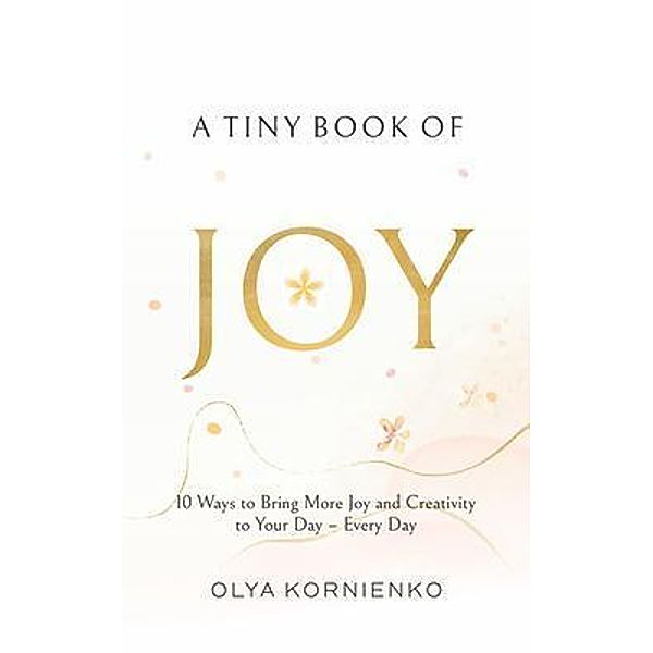 A Tiny Book of Joy, Olya Kornienko