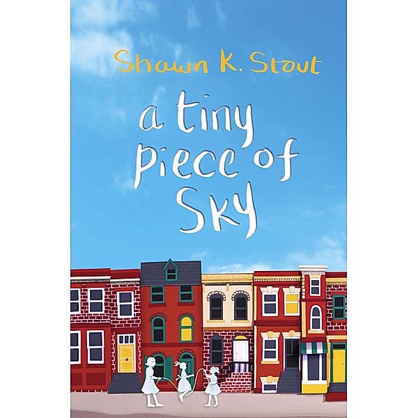 A Tiny Piece of Sky, Shawn K. Stout