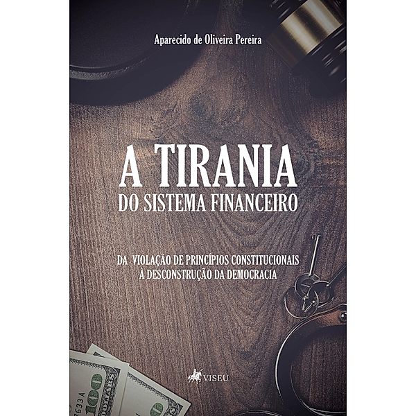A tirania do Sistema Financeiro, Aparecido Oliveira de Pereira