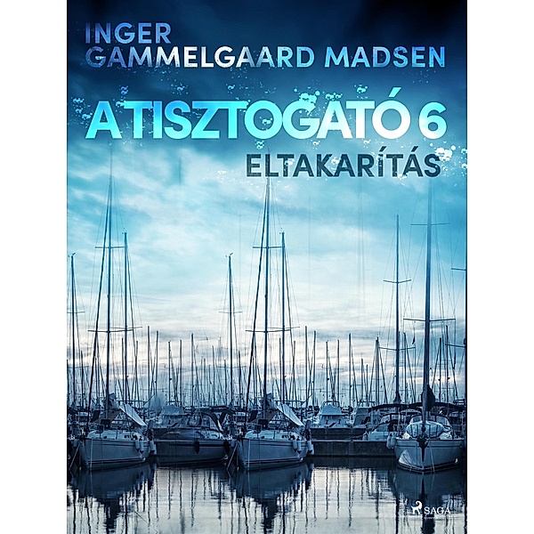 A Tisztogató 6.: Eltakarítás / A Tisztogató Bd.6, Inger Gammelgaard Madsen