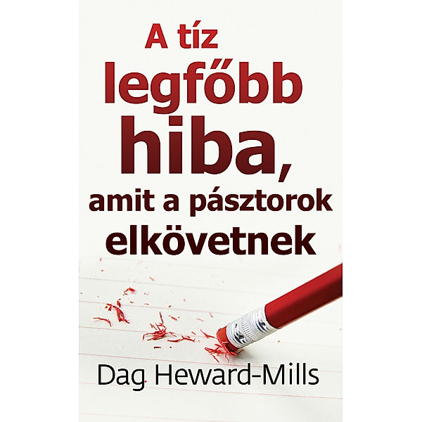 A Tíz Legfőbb Hiba, Amit A Pásztorok Elkövetnek, Dag Heward-Mills