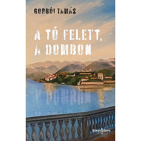 A tó felett, a dombon, Gorbói Tamás