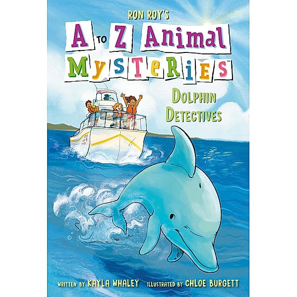 A to Z Animal Mysteries #4: Dolphin Detectives / A to Z Animal Mysteries Bd.4, Ron Roy, Kayla Whaley