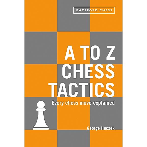 A to Z Chess Tactics, George Huczek