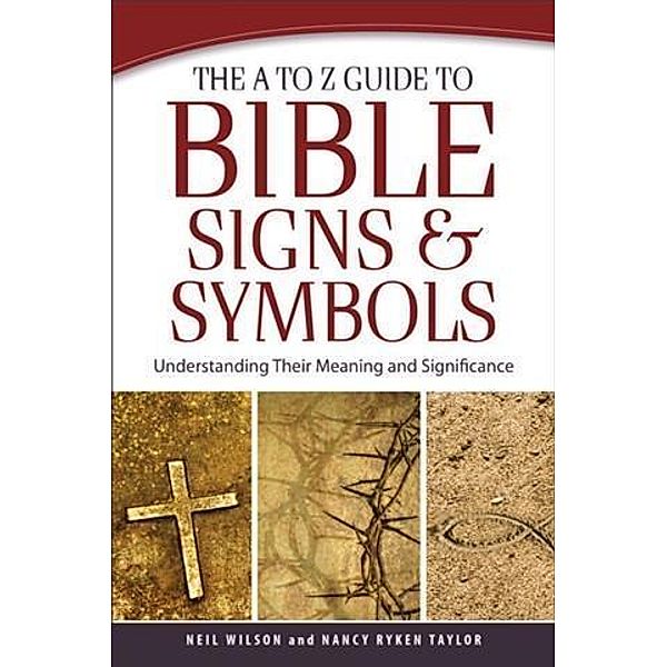 A to Z Guide to Bible Signs and Symbols, Neil Wilson