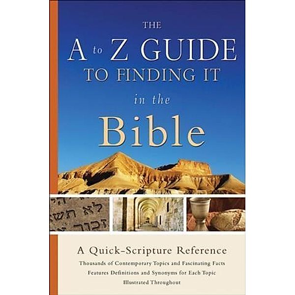 A to Z Guide to Finding It in the Bible