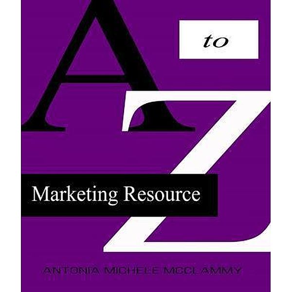 A to Z Marketing Resource, Antonia Michele McClammy