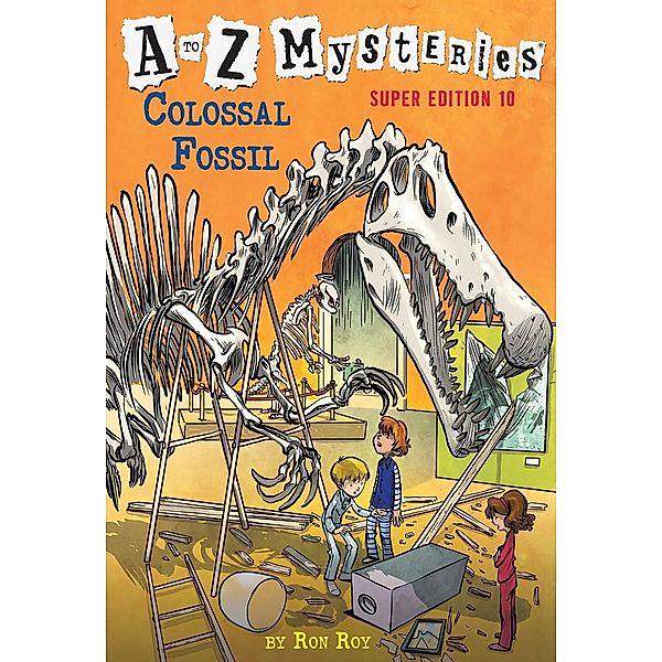 A to Z Mysteries Super Edition #10: Colossal Fossil / A to Z Mysteries Bd.10, Ron Roy