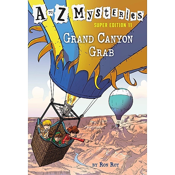 A to Z Mysteries Super Edition #11: Grand Canyon Grab / A to Z Mysteries Bd.11, Ron Roy